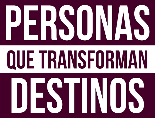 Personas que transforman destinos